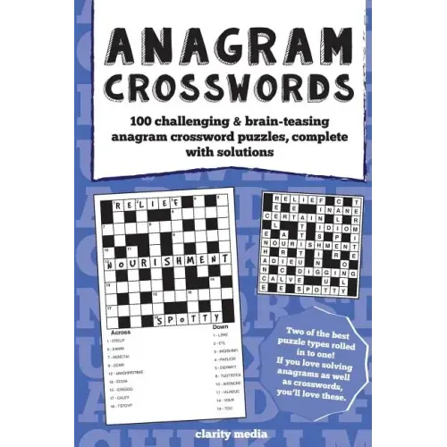 Anagram Crosswords: A unique combination of two challenging puzzle types; Anagram puzzles will provide hours of fun and plenty of brain-te - Paperback