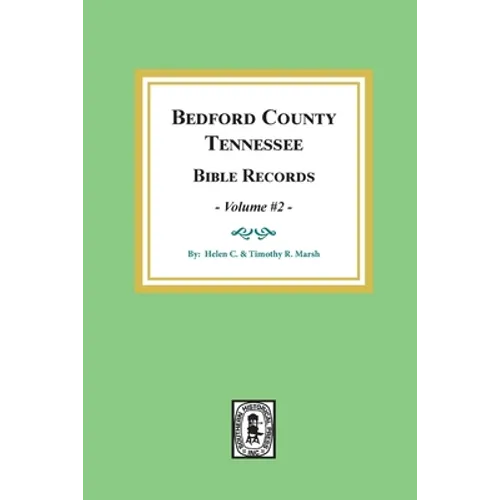 Bedford County, Tennessee Bible Records: Volume #2 - Paperback