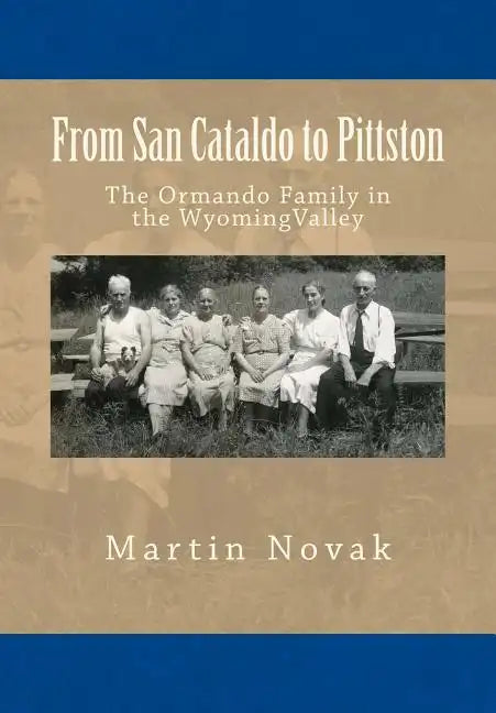From San Cataldo to Pittston - The Ormando Family in the Wyoming Valley - Paperback
