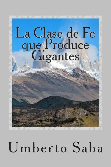 La Clase de Fe que Produce Gigantes - Paperback