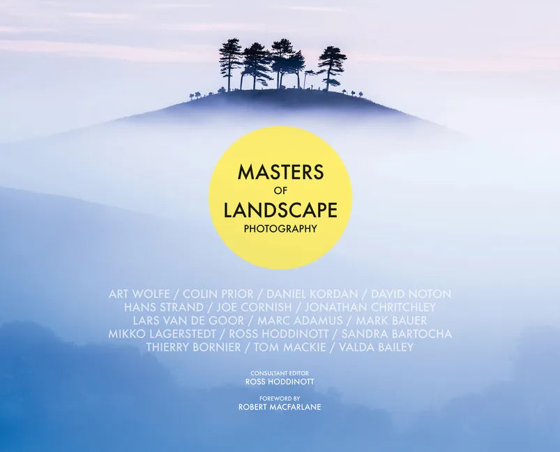 Masters of Landscape Photography - Hardcover