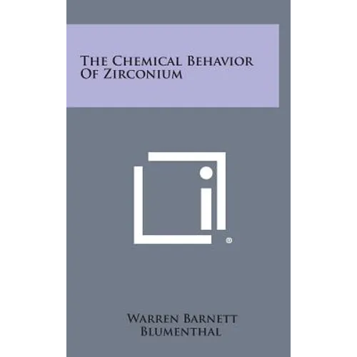 The Chemical Behavior Of Zirconium - Hardcover