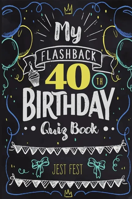 My Flashback 40th Birthday Quiz Book: Turning 40 Humor for People Born in the '80s - Paperback
