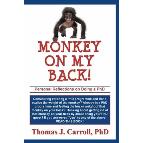 Monkey on my Back: Personal Reflections on Doing a PhD - Paperback