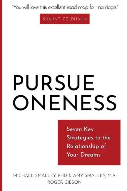 Pursue Oneness: Seven Key Strategies to the Relationship of Your Dreams - Paperback