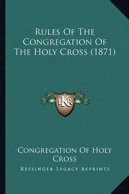 Rules Of The Congregation Of The Holy Cross (1871) - Paperback