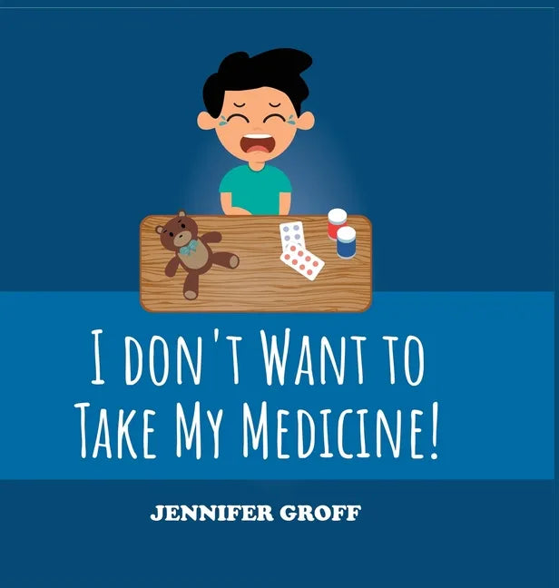 I don't want to take my medicine! - Hardcover