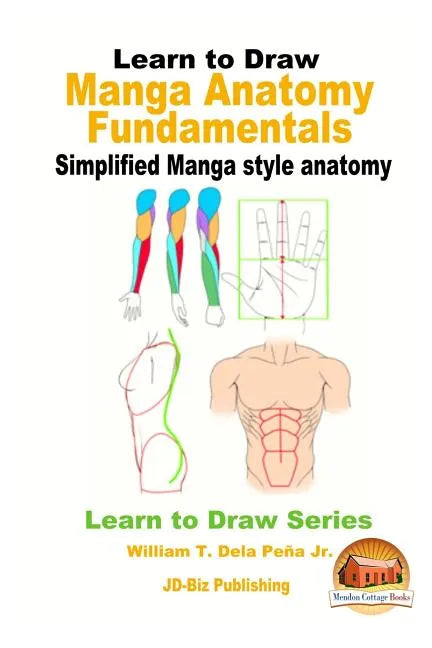 Learn to Draw - Manga Anatomy Fundamentals - Simplified Manga style anatomy - Paperback