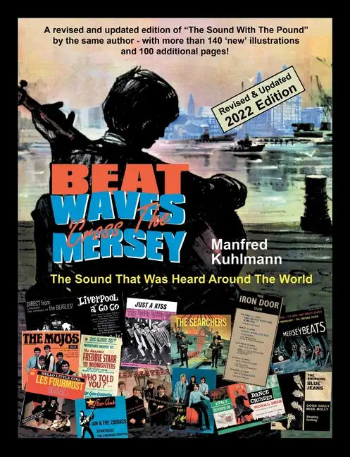 Beat Waves 'Cross the Mersey the Sound That Was Heard Around the World - Revised & Updated 2022 Edition - Paperback