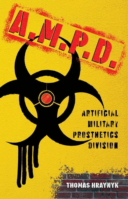 A.M.P.D.: Artificial Military Prosthetics Division - Paperback