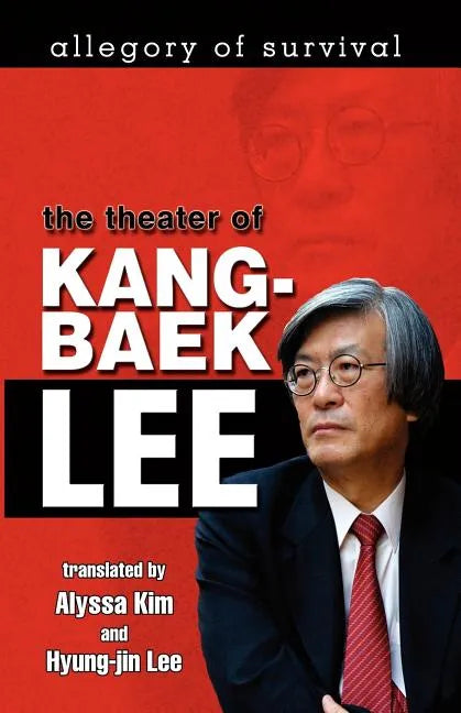 Allegory of Survival: The Theater of Kang-baek Lee - Paperback