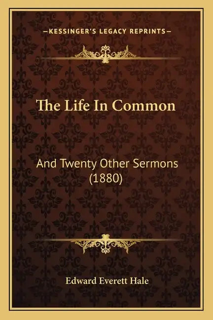The Life In Common: And Twenty Other Sermons (1880) - Paperback