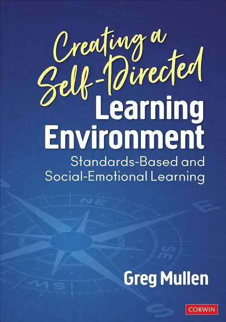 Creating a Self-Directed Learning Environment: Standards-Based and Social-Emotional Learning - Paperback