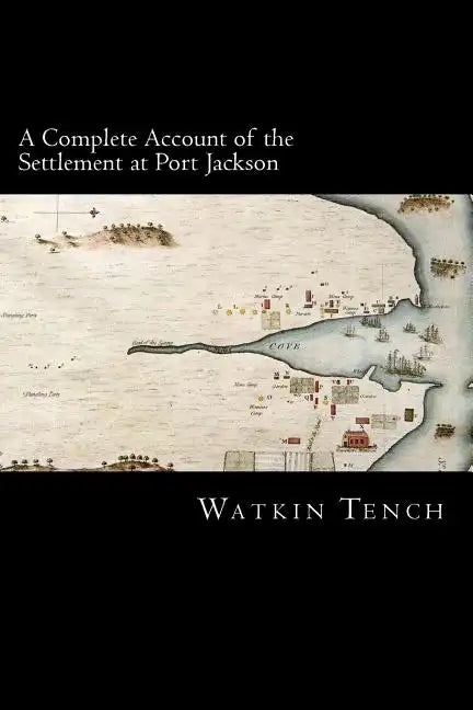 A Complete Account of the Settlement at Port Jackson - Paperback