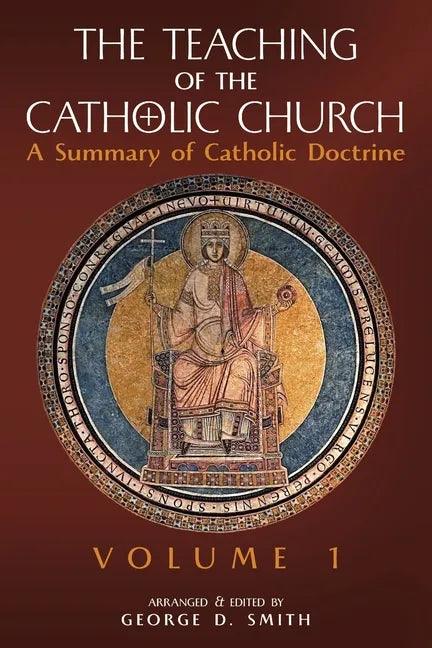 The Teaching of the Catholic Church: Volume 1: A Summary of Catholic Doctrine - Paperback
