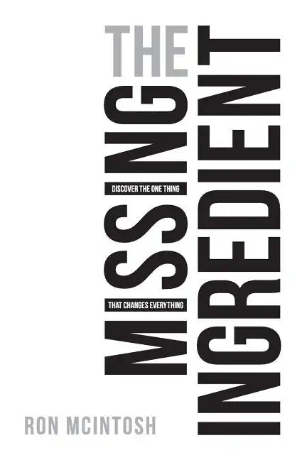 The Missing Ingredient: Discover the One Thing That Changes Everything - Paperback