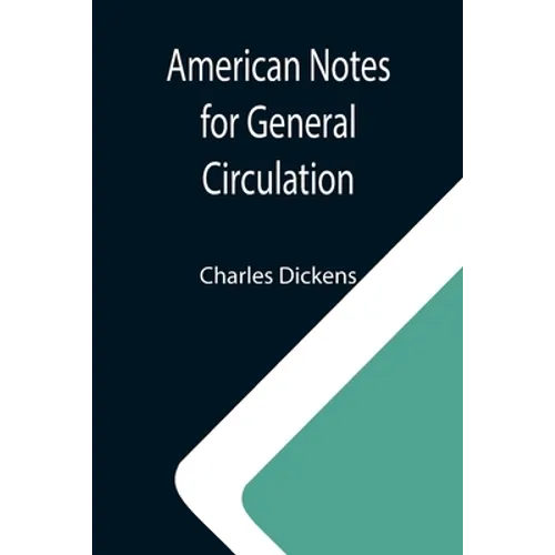 American Notes for General Circulation - Paperback
