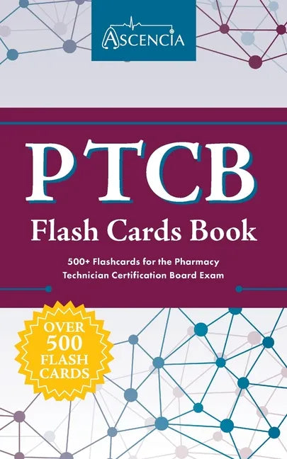 PTCB Flash Cards Book: 500+ Flashcards for the Pharmacy Technician Certification Board Exam - Paperback