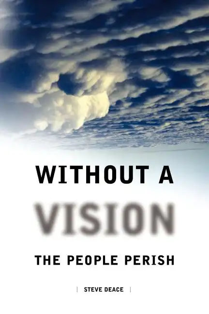 Without a Vision the People Perish - Paperback
