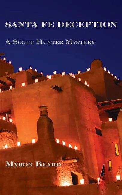 Santa Fe Deception: A Scott Hunter Mystery - Hardcover
