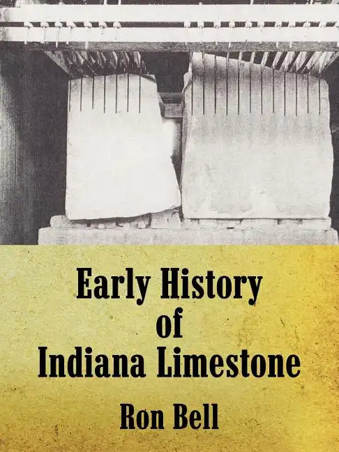 Early History of Indiana Limestone - Paperback