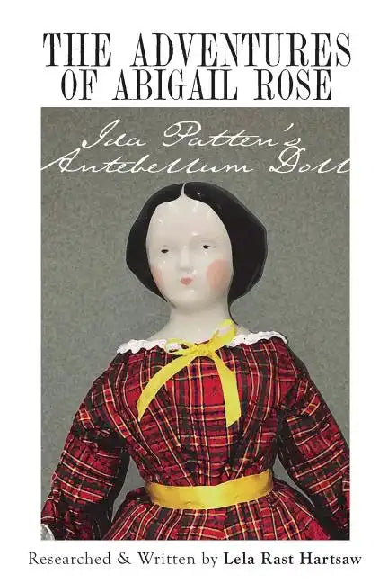 The Adventures of Abigail Rose - Ida Patten's Antebellum Doll - Paperback