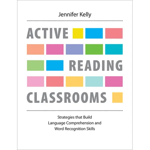 Active Reading Classrooms: Strategies That Build Language Comprehension and Word Recognition Skills - Paperback