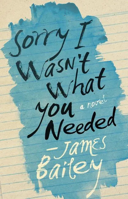 Sorry I Wasn't What You Needed - Paperback