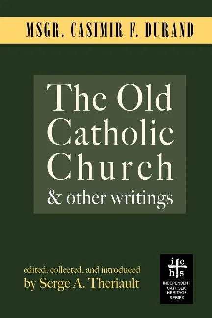 The Old Catholic Church and Other Writings - Paperback
