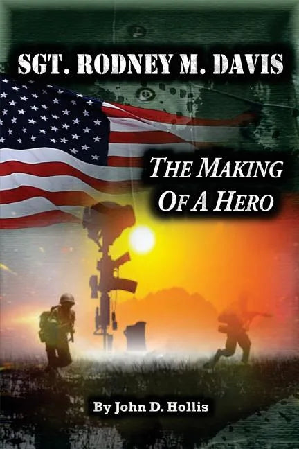 Sgt. Rodney M. Davis: The Making of a Hero - Paperback