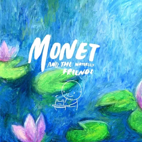 Monet and the Waterlily Friends - Paperback