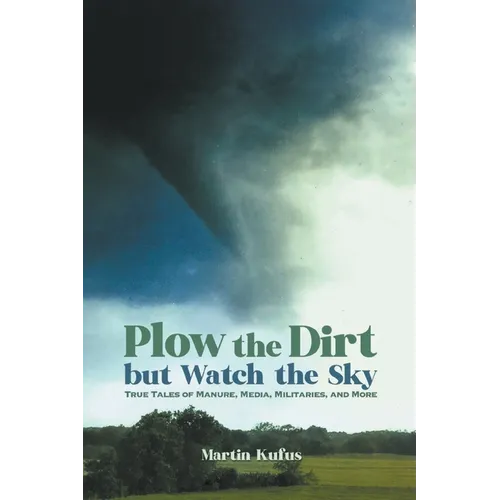 Plow the Dirt but Watch the Sky - Paperback