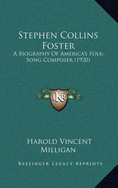 Stephen Collins Foster: A Biography of America's Folk-Song Composer (1920) - Hardcover