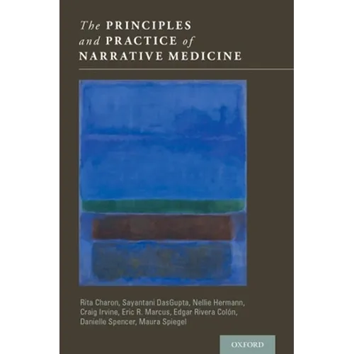 The Principles and Practice of Narrative Medicine - Hardcover