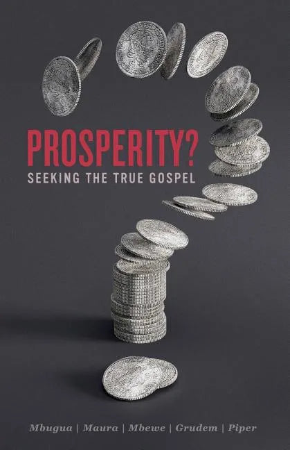 Prosperity?: Seeking the True Gospel - Paperback