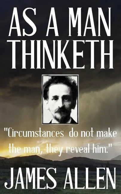 James Allen: As a Man Thinketh - Paperback