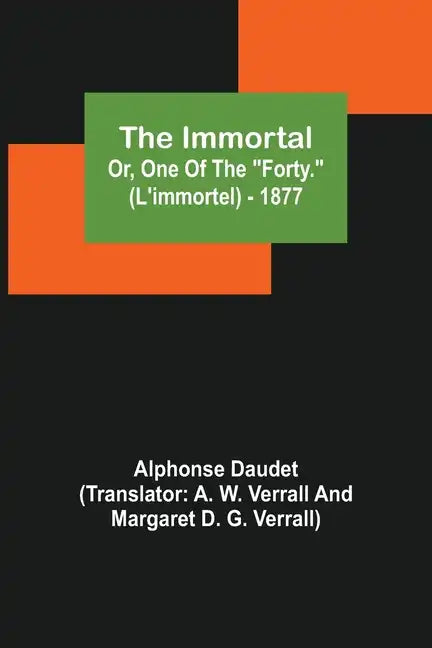 The Immortal; Or, One Of The "Forty." (L'immortel) - 1877 - Paperback