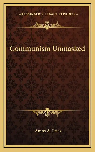 Communism Unmasked - Hardcover