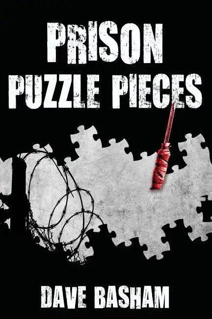 Prison Puzzle Pieces: The realities, experiences and insights of a corrections officer doing his time in Historic Stillwater Prison - Paperback