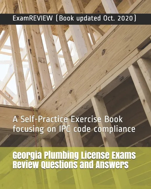 Georgia Plumbing License Exams Review Questions and Answers: A Self-Practice Exercise Book focusing on IPC code compliance - Paperback