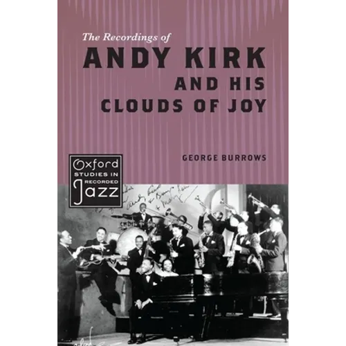 The Recordings of Andy Kirk and His Clouds of Joy - Paperback