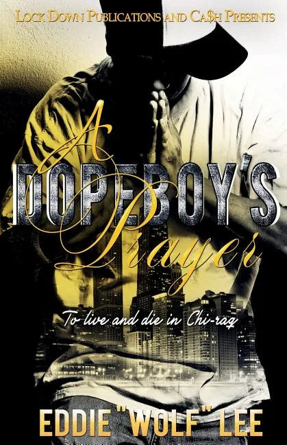 A Dopeboy's Prayer: To Live and Die In Chi-raq - Paperback