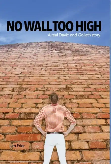 No Wall Too High: A real David and Goliath story - Hardcover