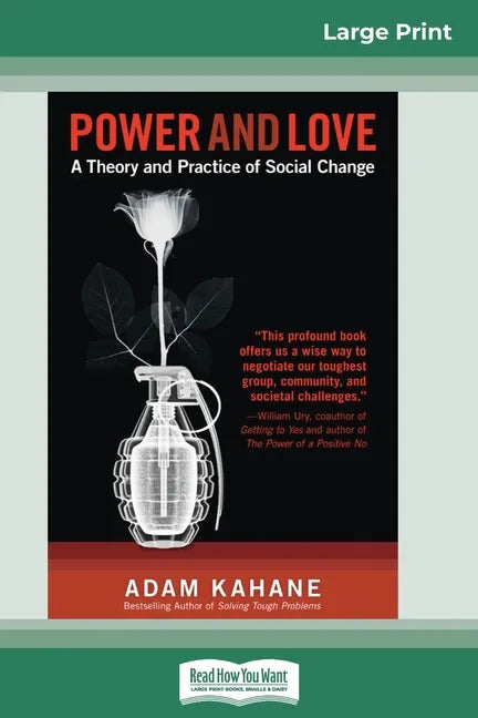 Power and Love: A Theory and Practice of Social Change (16pt Large Print Edition) - Paperback