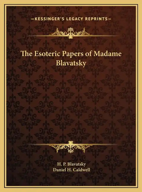 The Esoteric Papers of Madame Blavatsky - Hardcover
