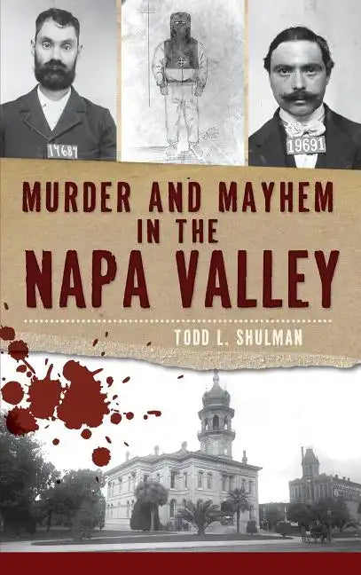 Murder & Mayhem in the Napa Valley - Hardcover
