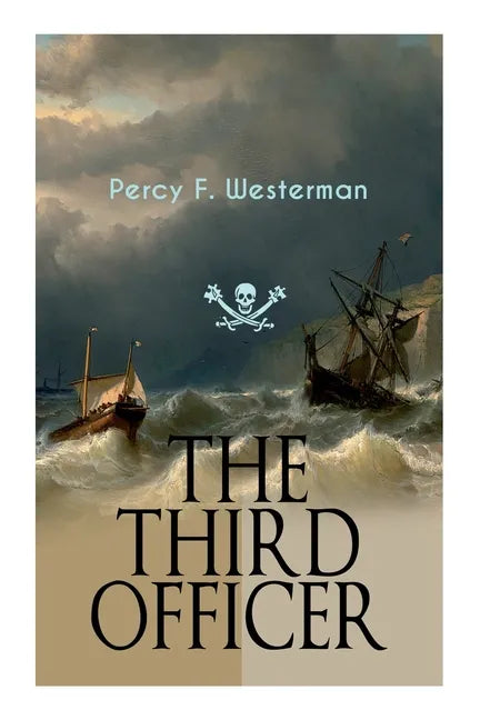 The Third Officer: Maritime Novel Featuring Pirates and Daring Sea Adventures - Paperback