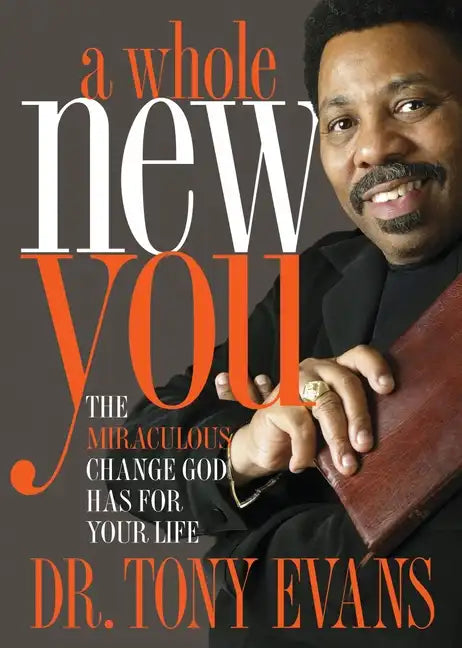 A Whole New You: The Miraculous Change God Has for Your Life - Paperback