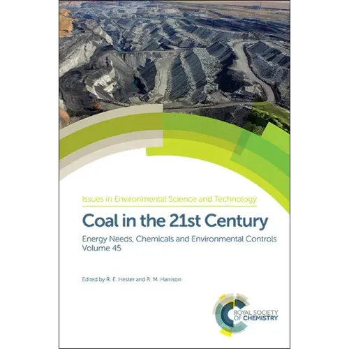 Coal in the 21st Century: Energy Needs, Chemicals and Environmental Controls - Hardcover