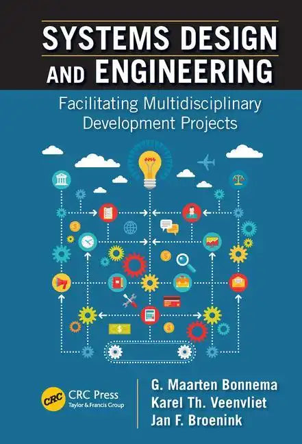 Systems Design and Engineering: Facilitating Multidisciplinary Development Projects - Paperback